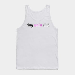 Tiny Waist Club Tank Top